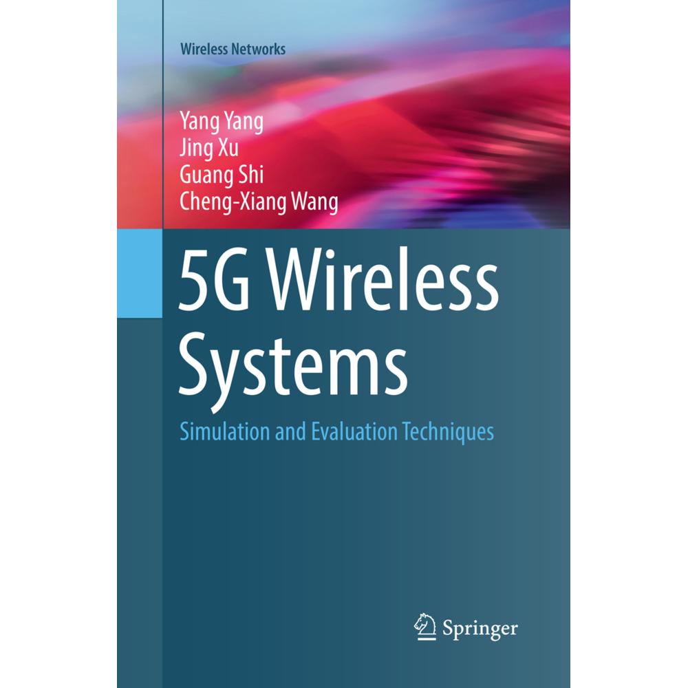 5G Wireless Systems, Fachbücher von Jing Xu, Yang Yang, Cheng-Xiang Wang, Guang Shi