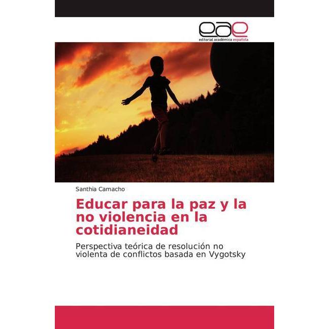 Educar para la paz y la no violencia en la cotidianeidad, Fachbücher von Santhia Camacho