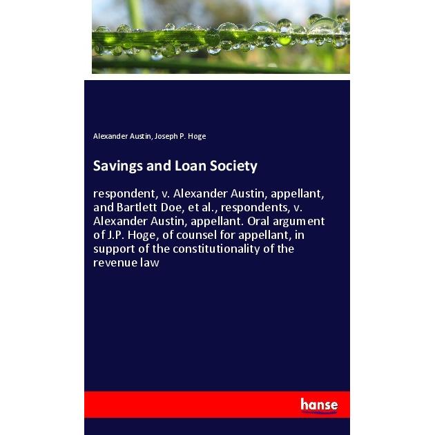 Savings and Loan Society, Fachbücher von Joseph P. Hoge, Alexander Austin