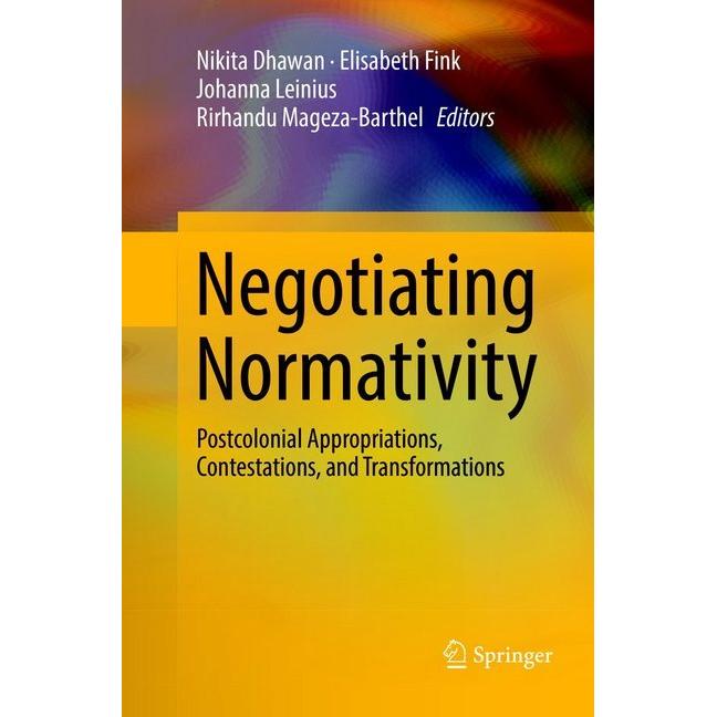 Negotiating Normativity, Fachbücher von Nikita Dhawan, Johanna Leinius, Elisabeth Fink, Rirhandu Mageza-Barthel