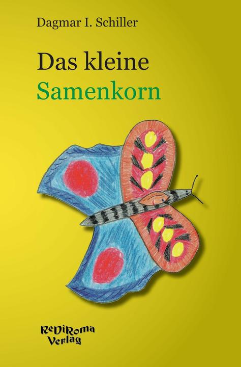 Produktbild Das kleine Samenkorn (Deutsch, Dagmar I. Schiller, 2012)