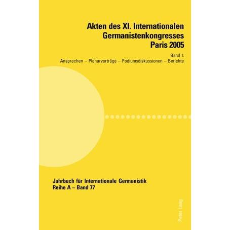 Akten des XI. Internationalen Germanistenkongresses Paris 2005- 'Germanistik im Konflikt der Kulture, Fachbücher von Jea...