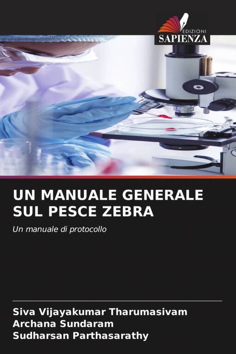Immagine prodotto Un Manuale Generale Sul Pesce Zebra (Archana Sundaram, Sudharsan Parthasarathy, Sivakumar Tharamasivam, 2024)