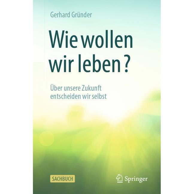 Wie wollen wir leben?, Fachbücher von Gerhard Gründer