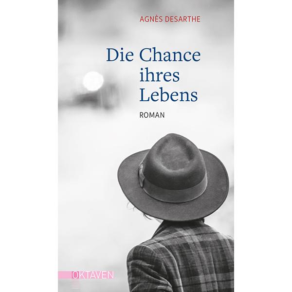 Thumbnail - Die Chance ihres Lebens, Belletristik von Agnès Desarthe