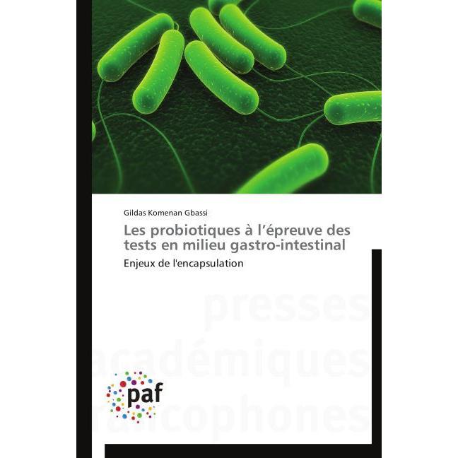 Les probiotiques à l'épreuve des tests en milieu gastro-intestinal, Fachbücher von Gildas Komenan Gbassi
