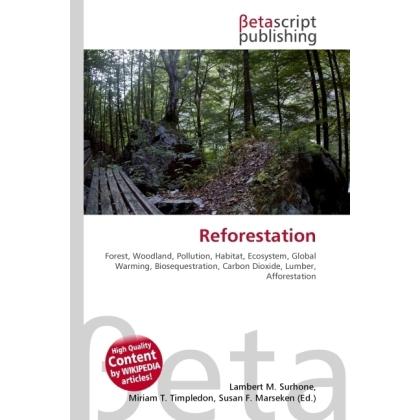 Reforestation, Fachbücher von Lambert M. Surhone, Miriam T. Timpledon, Susan F. Marseken