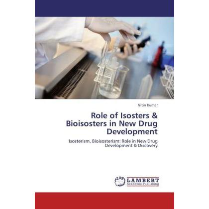 Role of Isosters & Bioisosters in New Drug Development, Fachbücher von Nitin Kumar