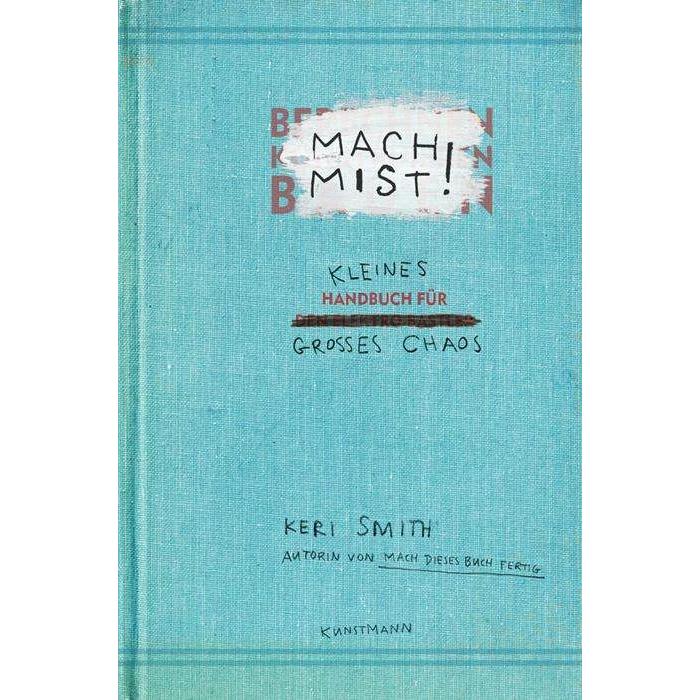 Mach Mist!, Belletristik von Keri Smith, Heike Bräutigam