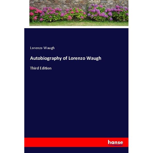 Autobiography of Lorenzo Waugh, Belletristik von Lorenzo Waugh