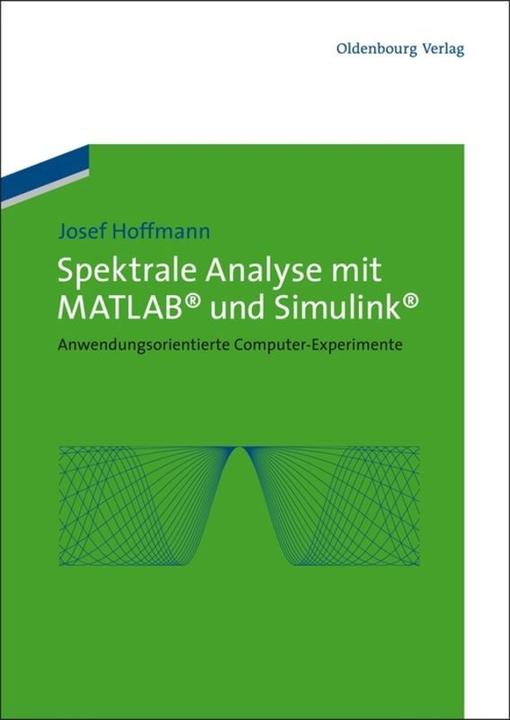 Produktbild Spektrale Analyse mit MATLAB und Simulink (Deutsch, Josef Hoffmann, 2010)