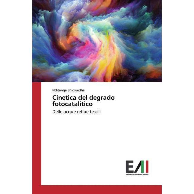 Cinetica del degrado fotocatalitico, Fachbücher von Nditange Shigwedha