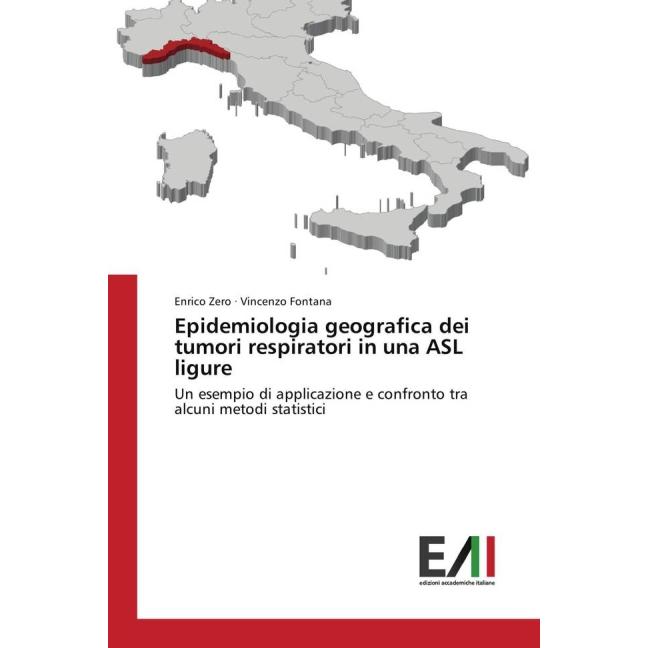 Epidemiologia geografica dei tumori respiratori in una ASL ligure, Fachbücher