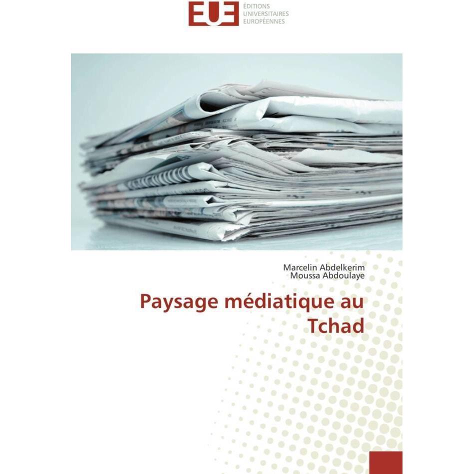 Paysage médiatique au Tchad, Fachbücher von Marcelin Abdelkerim, Moussa Abdoulaye