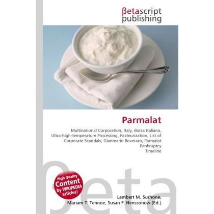 Parmalat, Fachbücher von Miriam T. Timpledon, Susan F. Marseken, Lambert M. Surhone