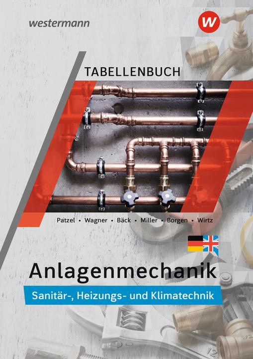 Anlagenmechanik für Sanitär-, Heizungs- und Klimatechnik. Tabellenbuch (Deutsch, Wolfgang Miller, Otmar Patzel, Hans-Joachim Bäck, Helmut Wagner, Robert Wirtz, 2023)