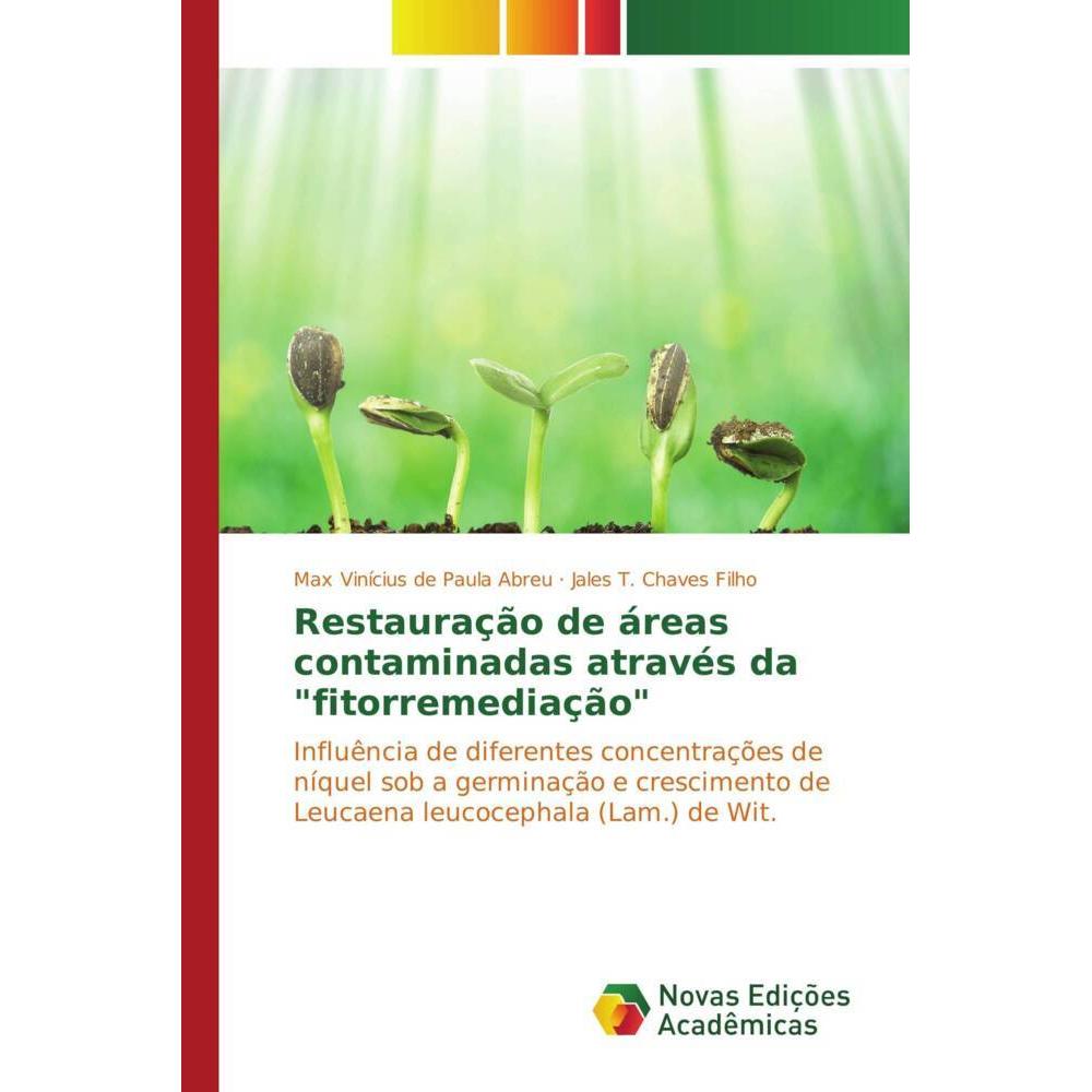 Restauração de áreas contaminadas através da 'fitorremediação', Fachbücher von Jales T. Chaves Filho, Max Vinícius de Pa...