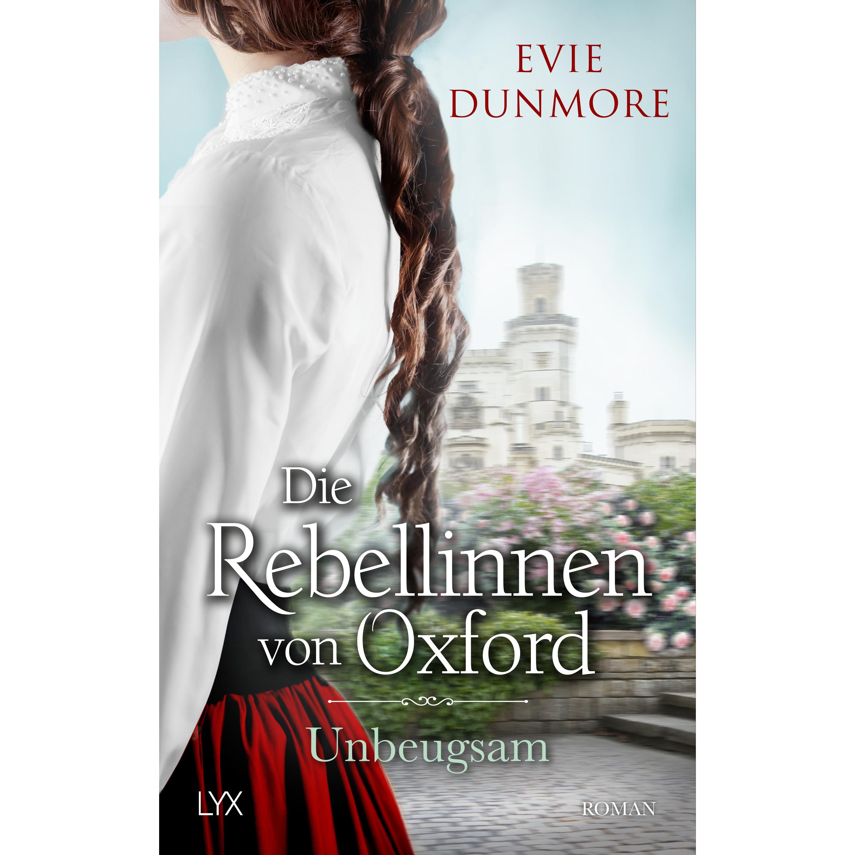 Die Rebellinnen von Oxford - Unbeugsam, Belletristik von Corinna Wieja, Evie Dunmore