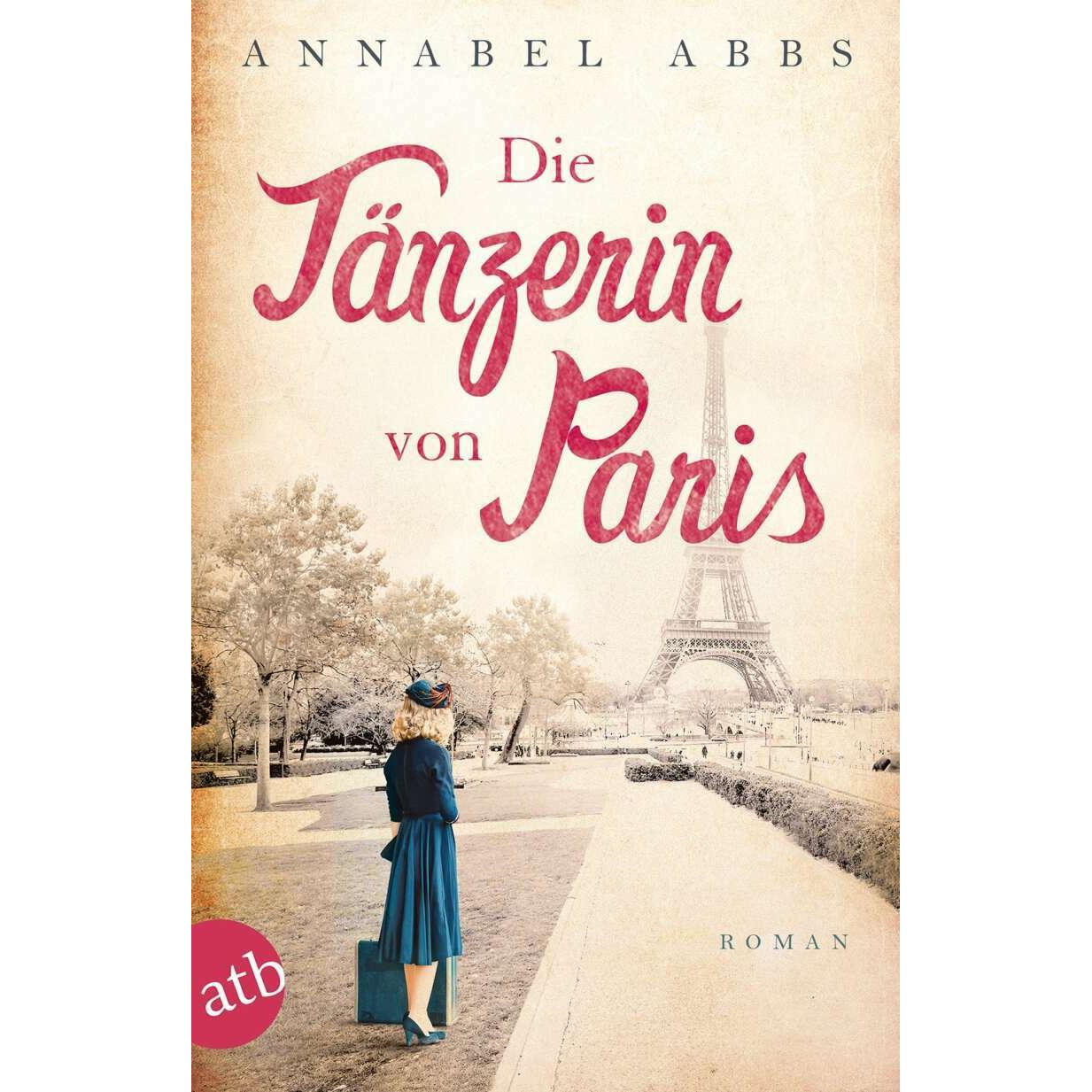 Die Tänzerin von Paris, Belletristik von Annabel Abbs, Ulrike Seeberger
