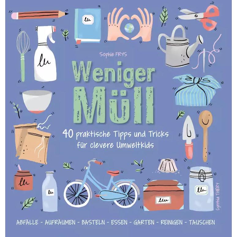 Weniger Müll, Kinderbücher von Barbara Neeb, Katharina Schmidt, Anna Fleiter, Cynthia Thiery, Sophie Frys
