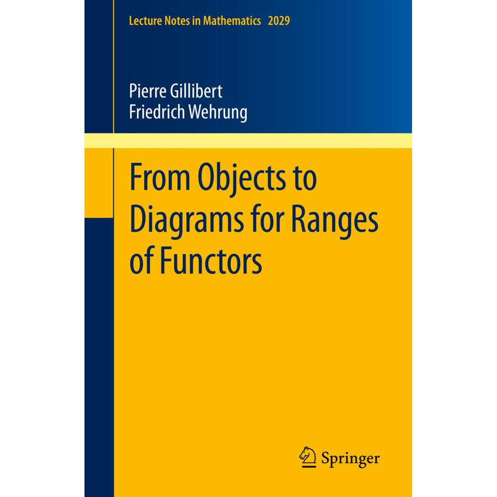 From Objects to Diagrams for Ranges of Functors, Fachbücher von Friedrich Wehrung, Pierre Gillibert