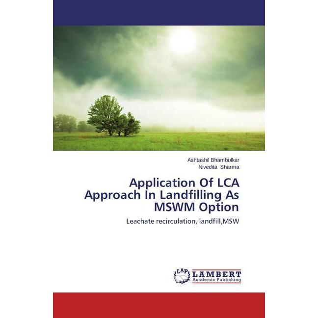 Thumbnail - Application Of LCA Approach In Landfilling As MSWM Option, Fachbücher von Ashtashil Bhambulkar, Nivedita Sharma