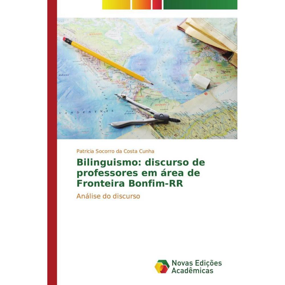 Bilinguismo: discurso de professores em área de Fronteira Bonfim-RR, Schulbücher von Patricia Socorro da Costa Cunha