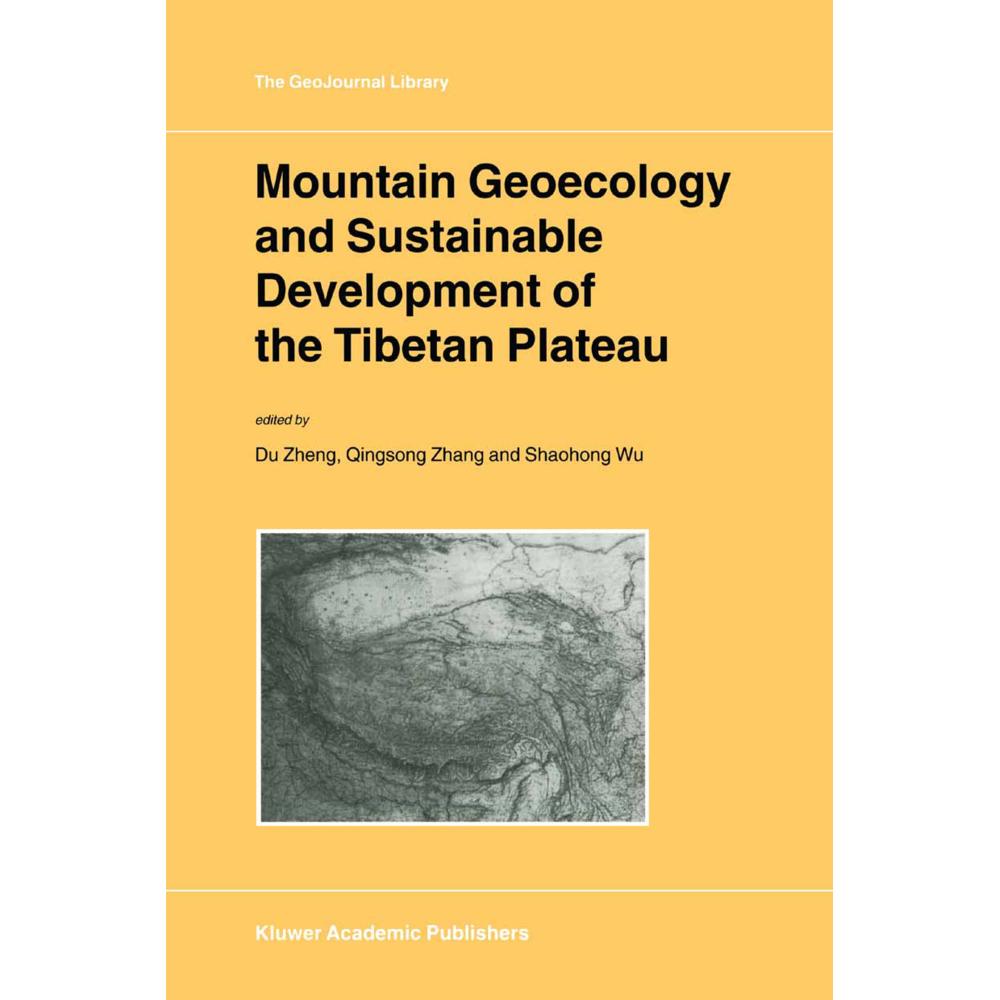 Mountain Geoecology and Sustainable Development of the Tibetan Plateau, Fachbücher von Qingsong Zhang, Du Zheng, Shaohon...