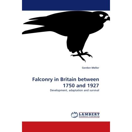 Falconry in Britain between 1750 and 1927, Fachbücher von Gordon Mellor