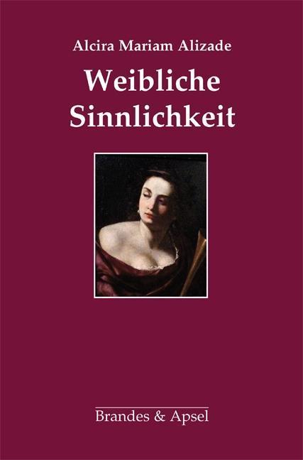 Produktbild Weibliche Sinnlichkeit (Deutsch, Alcira Mariam, Etchegoyen Alizade, 2014)