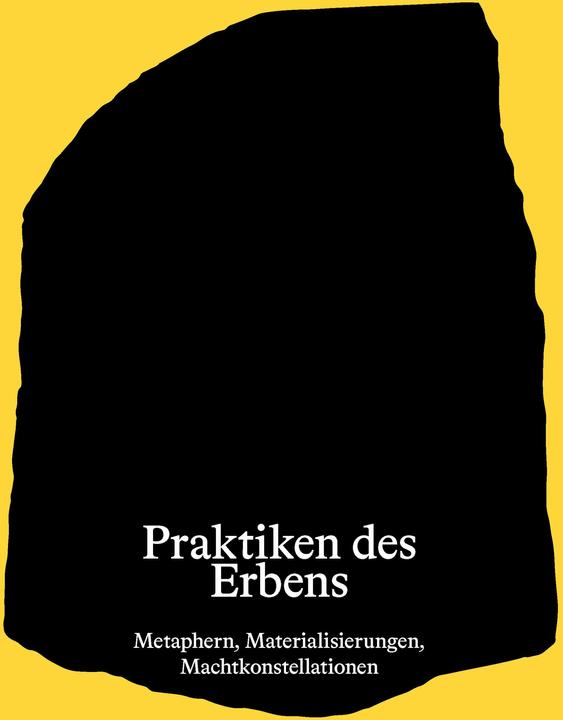 Produktbild Praktiken des Erbens (Deutsch, Englisch, Gabi Dolff-Bonekämper, Hans-Rudolf Meier, Simone Bogner, 2022)