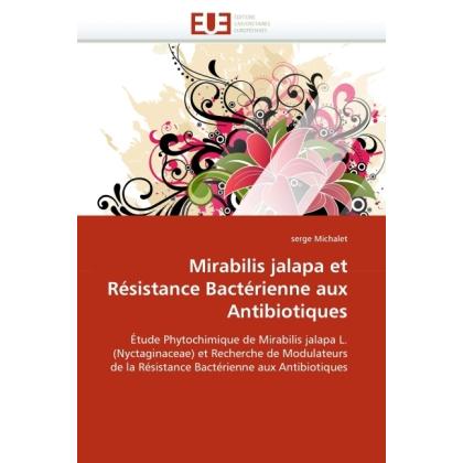 Mirabilis jalapa et Résistance Bactérienne aux Antibiotiques, Fachbücher von Serge Michalet