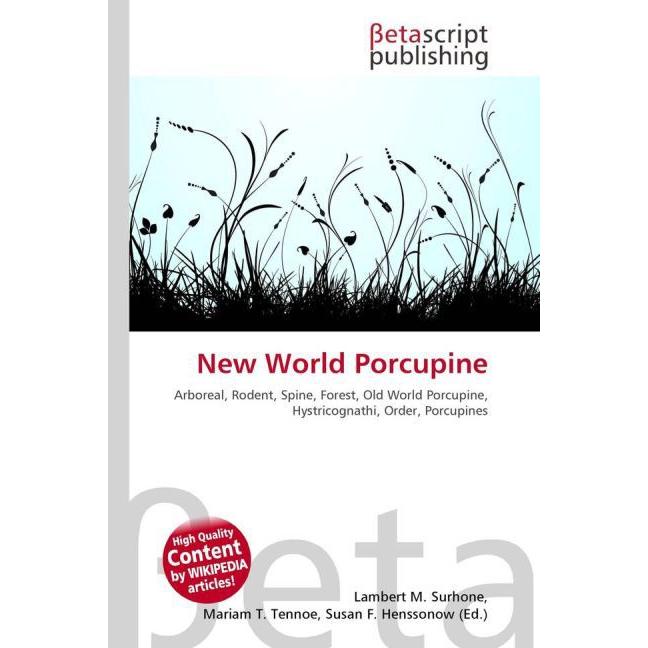 New World Porcupine, Fachbücher von Miriam T. Timpledon, Susan F. Marseken, Lambert M. Surhone