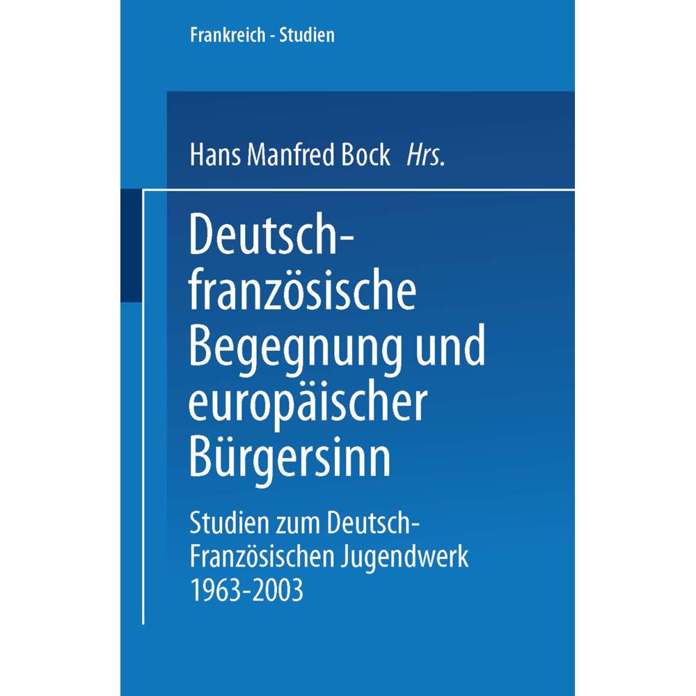 Deutsch-französische Begegnung und europäischer Bürgersinn, Fachbücher von Manfred Bock
