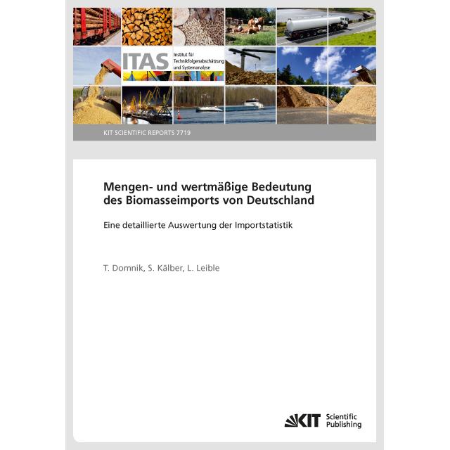 Mengen- und wertmässige Bedeutung des Biomasseimports von Deutschland - Eine detaillierte Auswertung, Fachbücher von S. ...