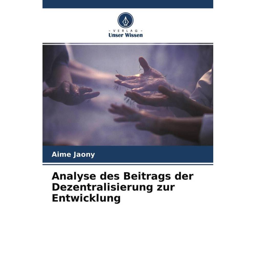 Analyse des Beitrags der Dezentralisierung zur Entwicklung, Fachbücher von Aimé Jaony