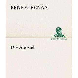 Die Apostel, Belletristik von Ernest Renan