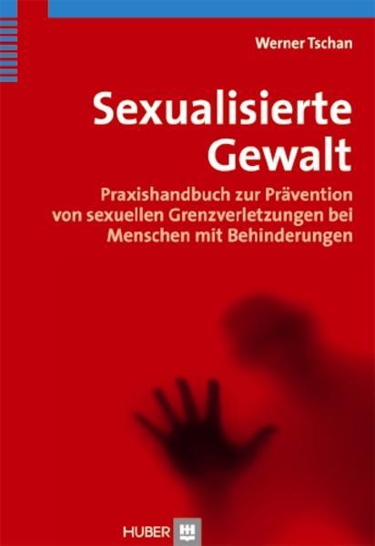 Produktbild Sexualisierte Gewalt (Deutsch, Heinz Siegwart, Monika Egli-Alge, Werner Tschan, 2012)