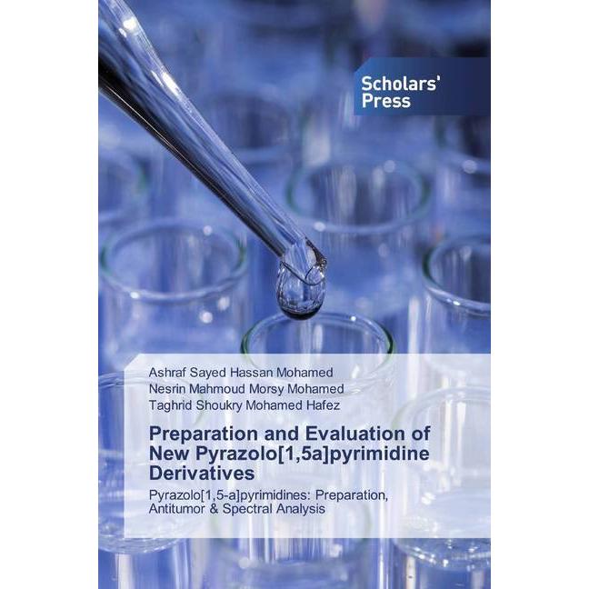 Preparation and Evaluation of New Pyrazolo(1,5a)pyrimidine Derivatives, Fachbücher von Ashraf Sayed Hassan Mohamed, Tagh...