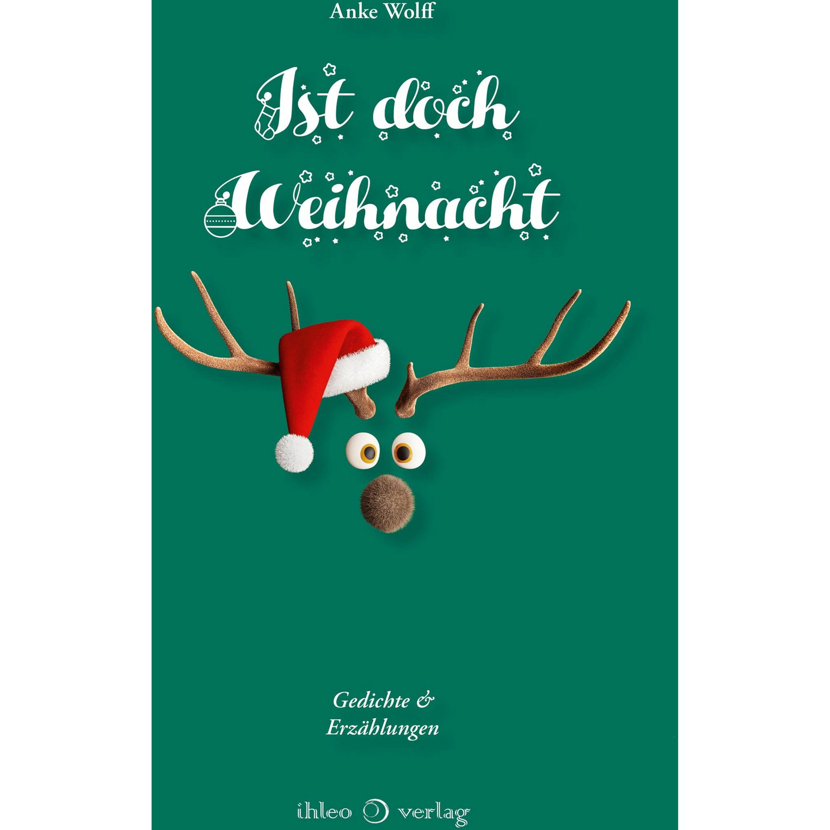 Wolff:Ist doch Weihnacht, Belletristik von Anke Wolff