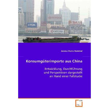 Konsumgüterimporte aus China, Fachbücher von Jessica Maria Hommel