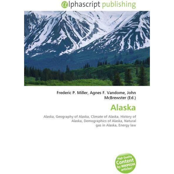 Alaska, Fachbücher von Agnes F. Vandome, John McBrewster, Frederic P. Miller