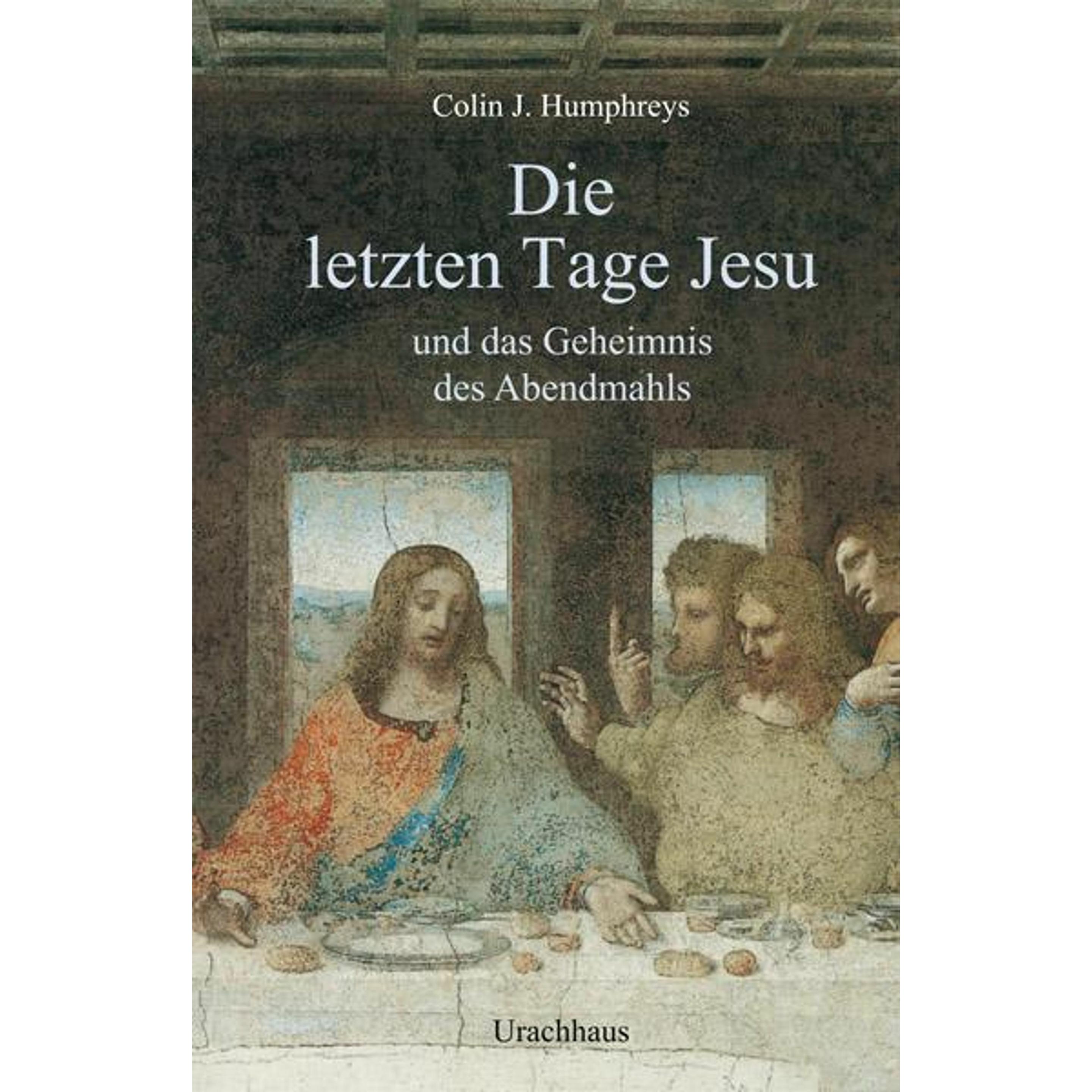Die letzten Tage Jesu, Sachbücher von Colin J. Humphreys
