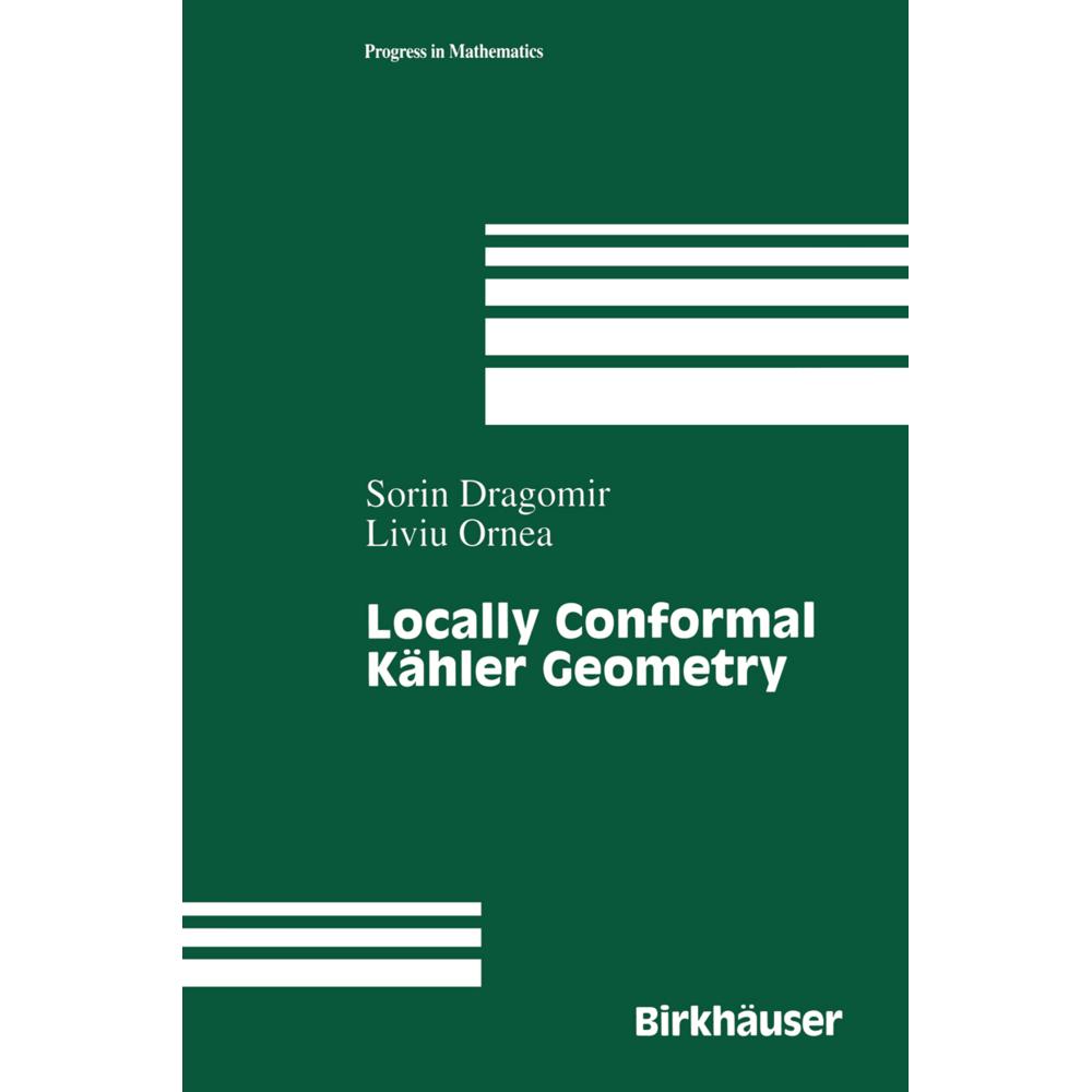 Locally Conformal Kähler Geometry, Fachbücher von Sorin Dragomir, Liuiu Ornea
