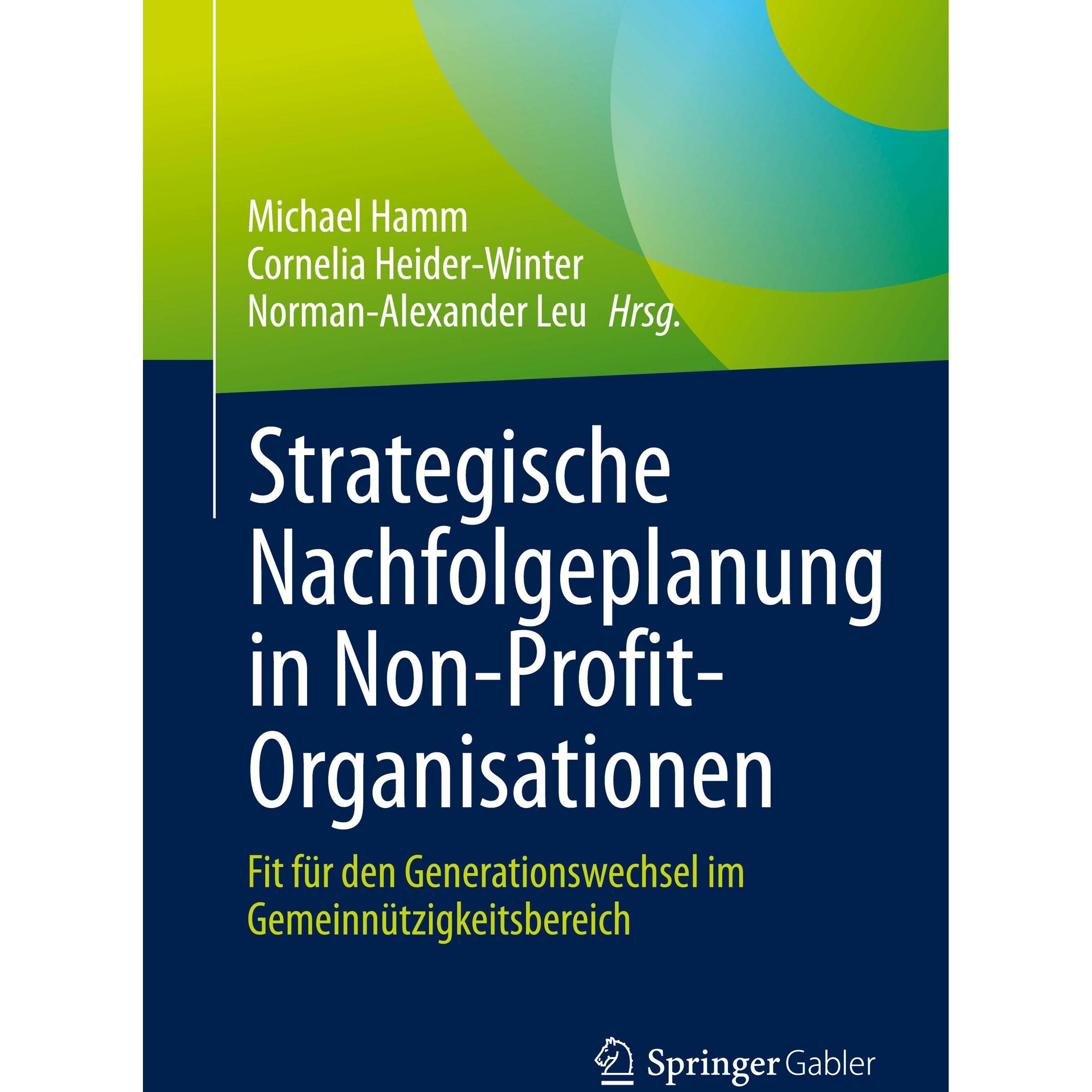 Strategische Nachfolgeplanung in Non-Profit-Organisationen, Fachbücher von Michael Hamm, Norman-Alexander Leu, Cornelia ...