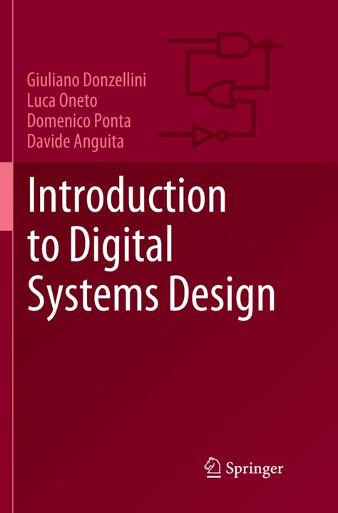 Actual product image Introduction to Digital Systems Design (Luca Oneto, Davide Anguita, Giuliano Donzellini, Domenico Ponta, 2018)
