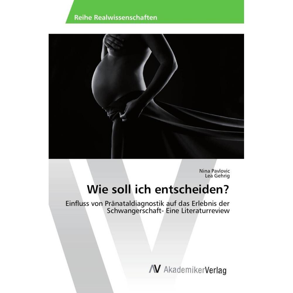 Wie soll ich entscheiden?, Fachbücher von Lea Gehrig, Nina Pavlovic