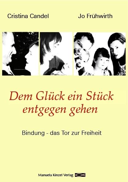 Produktbild Dem Glück ein Stück entgegen gehen (Deutsch, Christina Candel, Jo Frühwirth, 2016)