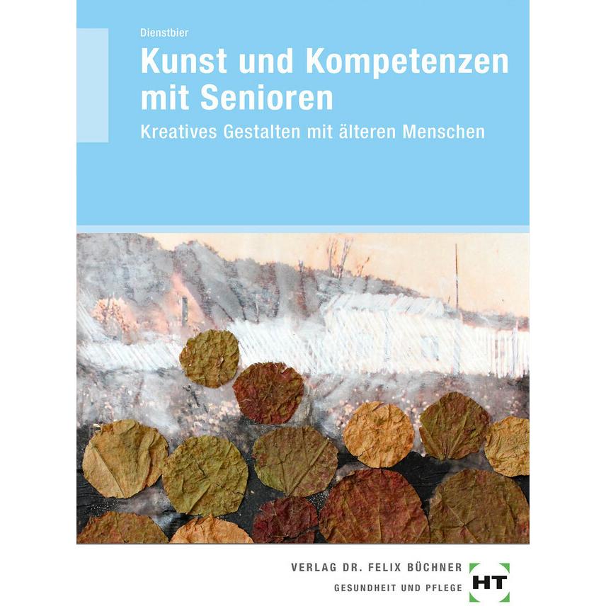 Kunst und Kompetenzen mit Senioren, Schulbücher von Akkela Dienstbier