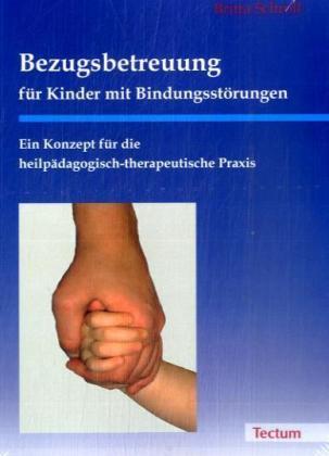 Produktbild Bezugsbetreuung für Kinder mit Bindungsstörungen (Deutsch, Britta Schroll, 2007)
